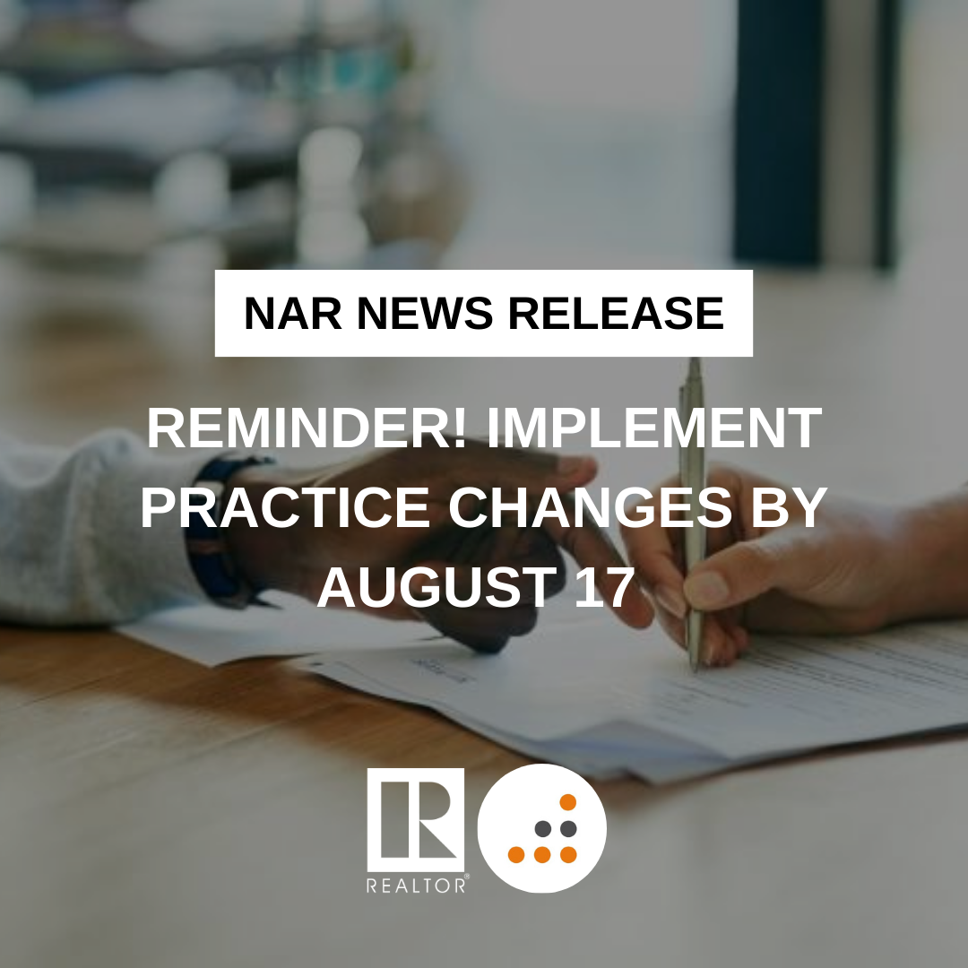 Reminder! Implement Practice Changes by August 17 NAR News 2024