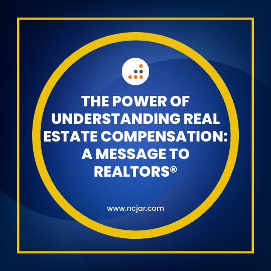 The Power of Understanding Real Estate Compensation: A Message to REALTORS® the power of understanding